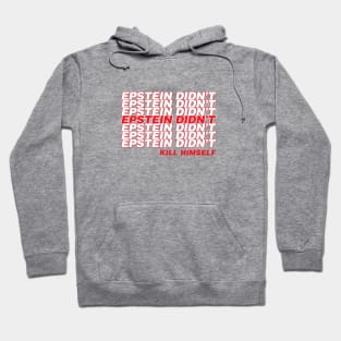 Epstein Didn't Kill Himself Hoodie